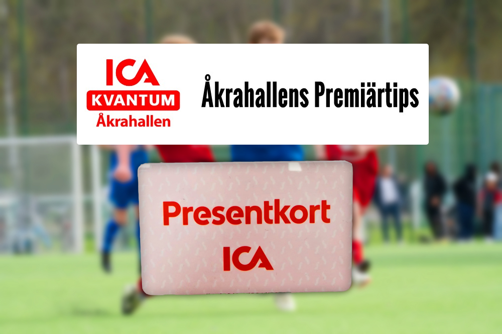 Du är väl med i ICA Åkrahallens Premiärtips – fina priser att vinna